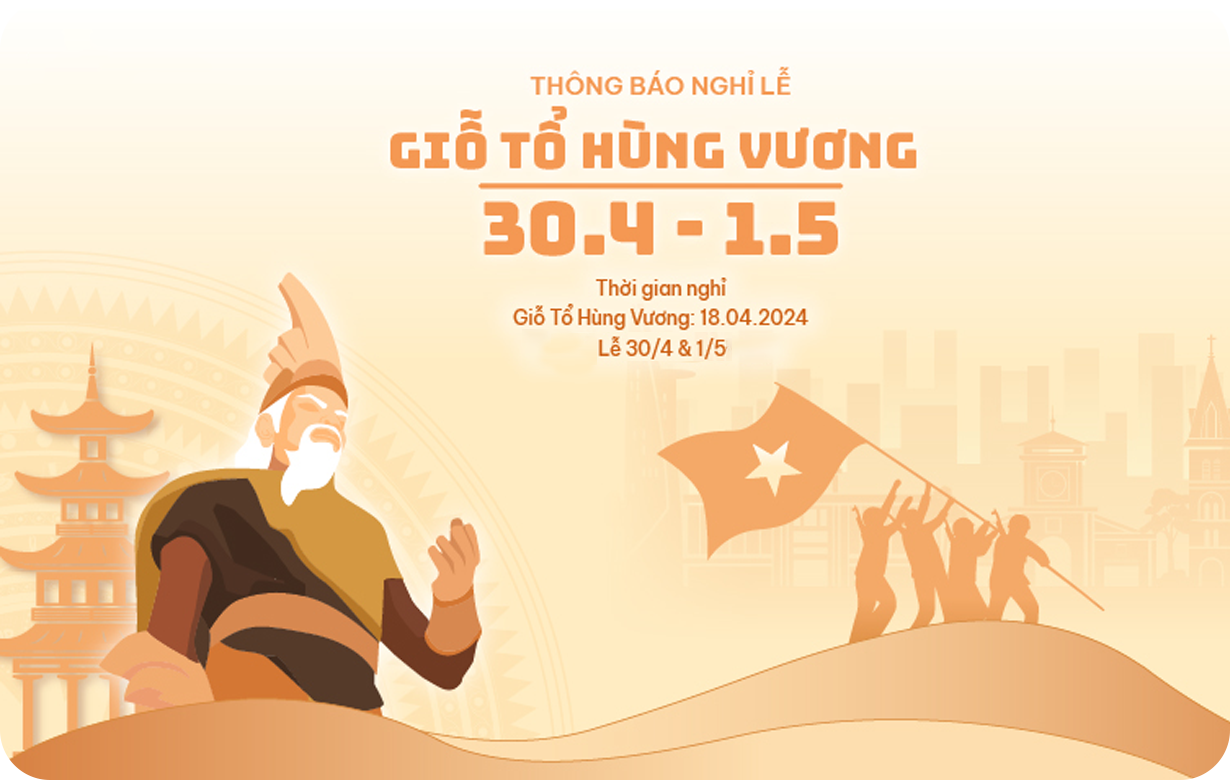 Thông báo nghỉ lễ Giỗ tổ Hùng Vương, Giải phóng Miền Nam (30/4) và Quốc tế Lao động (01/5) năm 2024